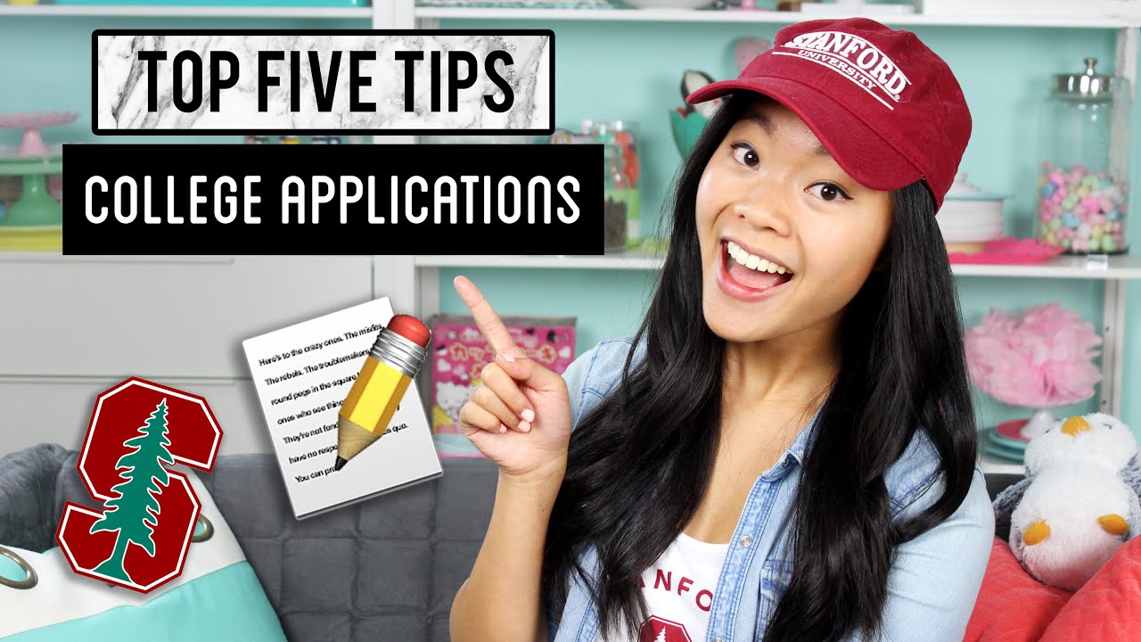 TOP FIVE TIPS - College Applications!