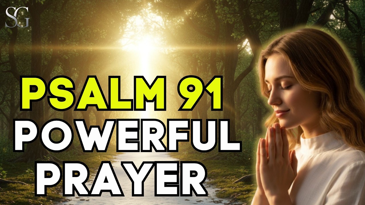 Psalm 91: The Most Powerful Prayer for Protection (Watch God Work Today)
