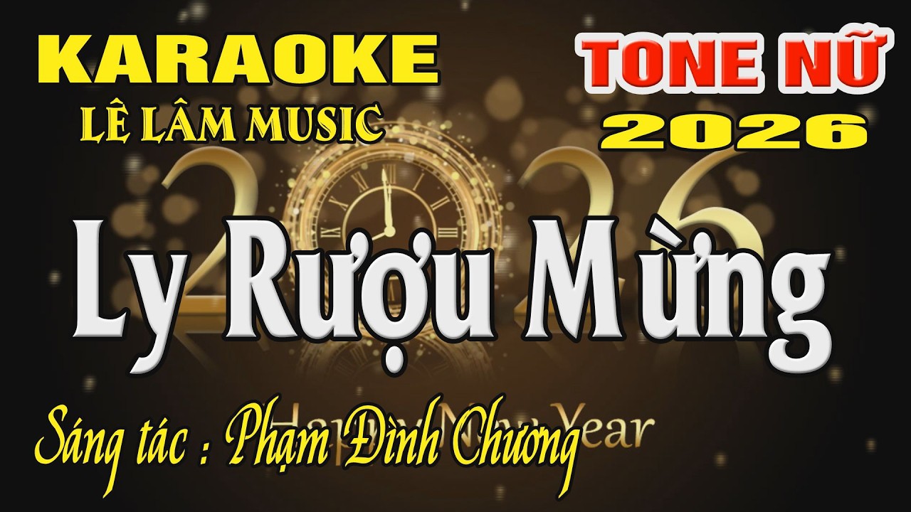 Karaoke Ly Rượu Mừng Tone Nữ ( B ) Karaoke Lê Lâm Music