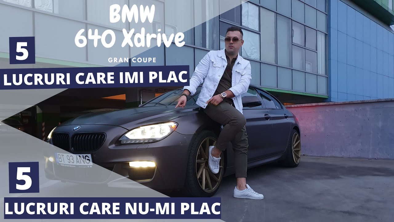 Bmw 640D Gran Coupe Xdrive (5 lucruri care imi plac / 5 lucruri care nu imi plac) + 0 - 100 km/h