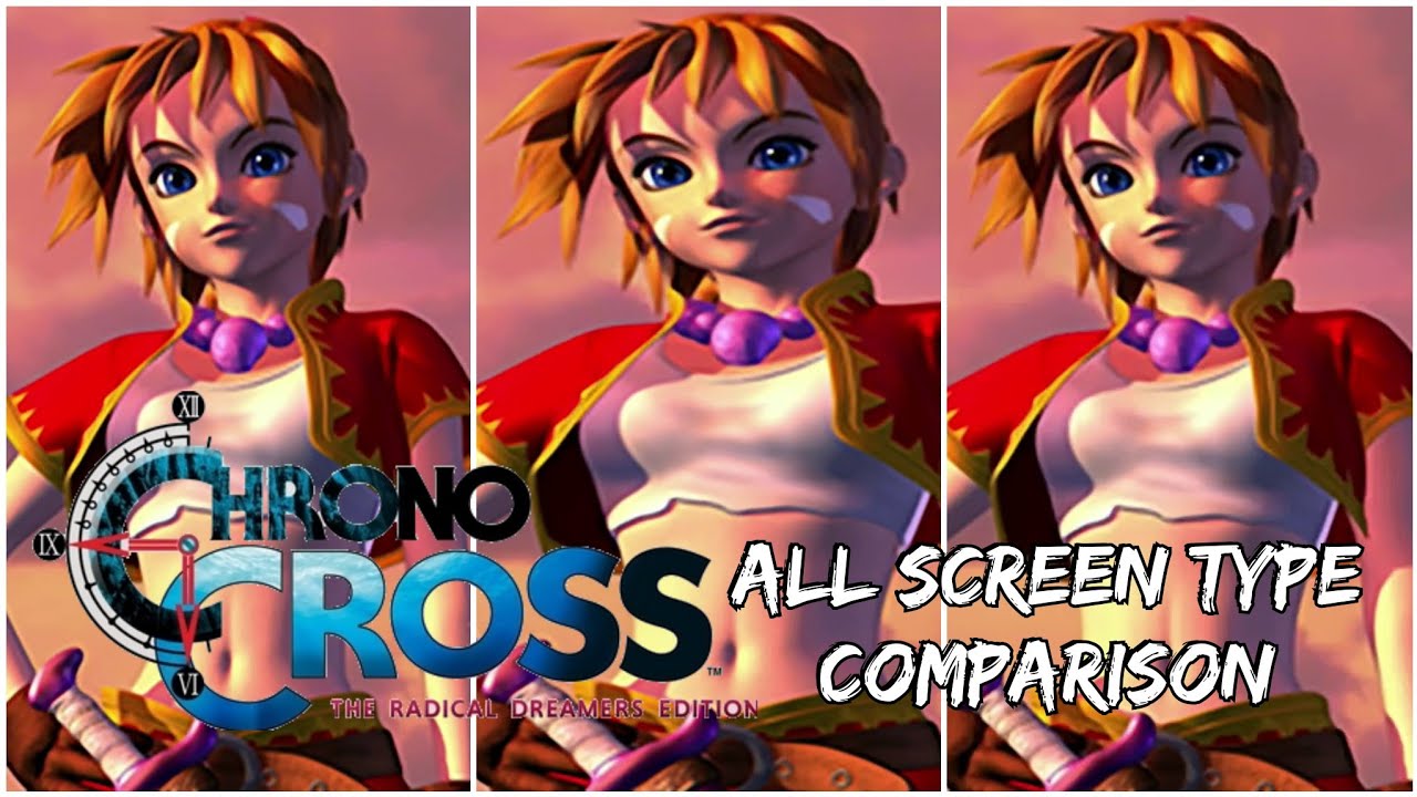 Chrono Cross: The Radical Dreamers Edition - All Screen Types Comparison (Normal, Full and Zoomed)