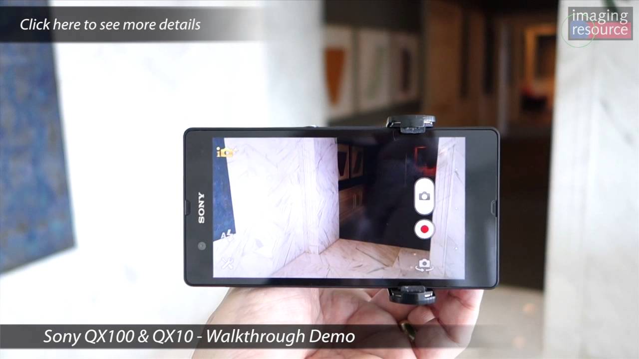 Sony QX100 & QX10 Lens-Style Cameras Review - Walkthrough