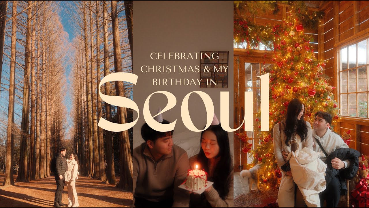 A Cozy Christmas & Birthday in Seoul 🎄🎂🇰🇷