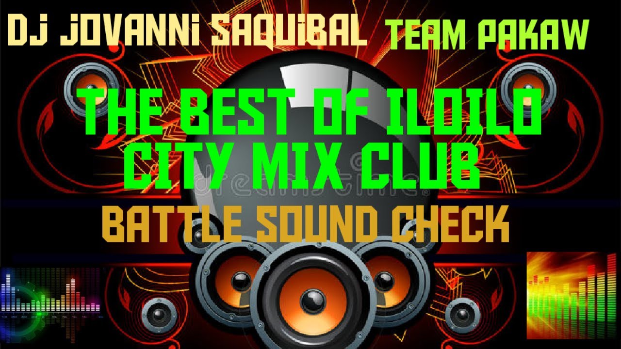 THE BEST OF ILOILO CITY MIX CLUB BATTLE MIX]  SOUND CHECK BATTLE REMIX