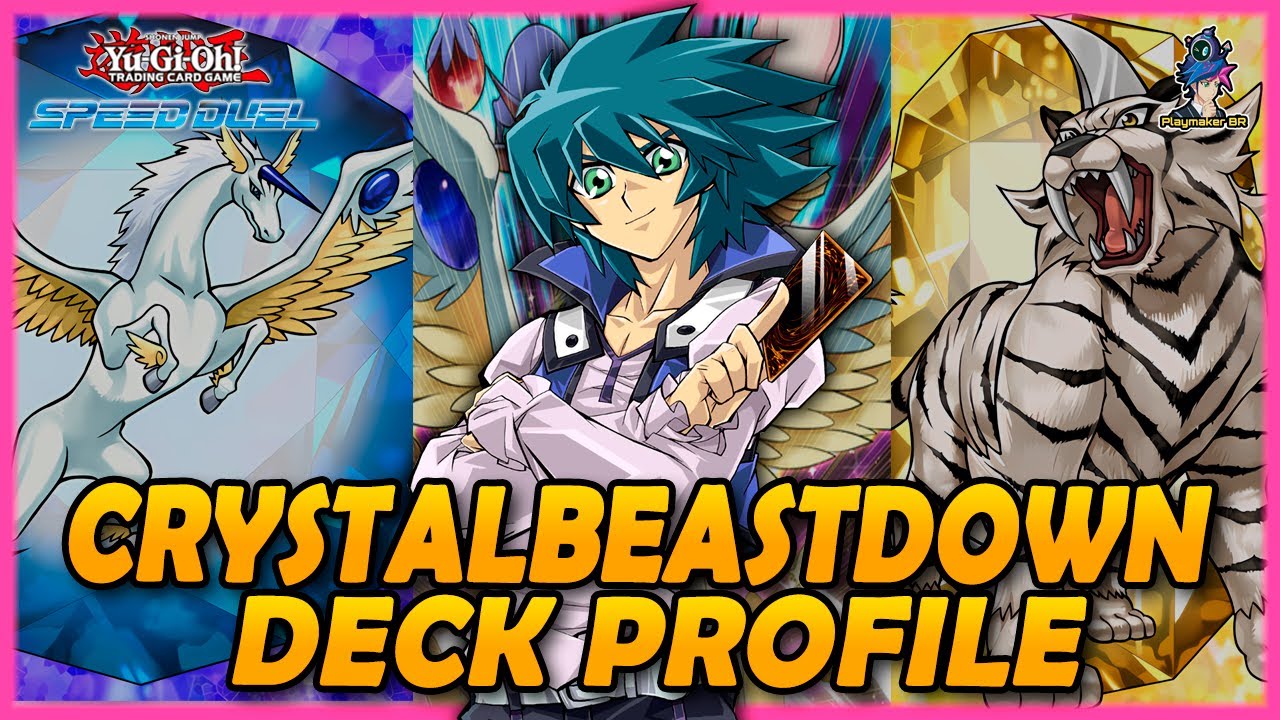 Deck Profile CRYSTAL BEASTDOWN 2º Lugar Torneio Remote Duel - Playmaker BR - Yu-Gi-Oh! Speed Duel
