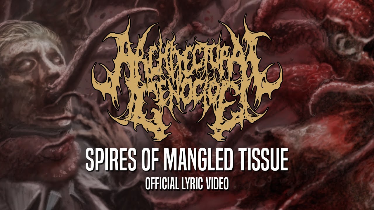 ARCHITECTURAL GENOCIDE - SPIRES OF MANGLED TISSUE [OFFICIAL LYRIC VIDEO] (2020) SW EXCLUSIVE