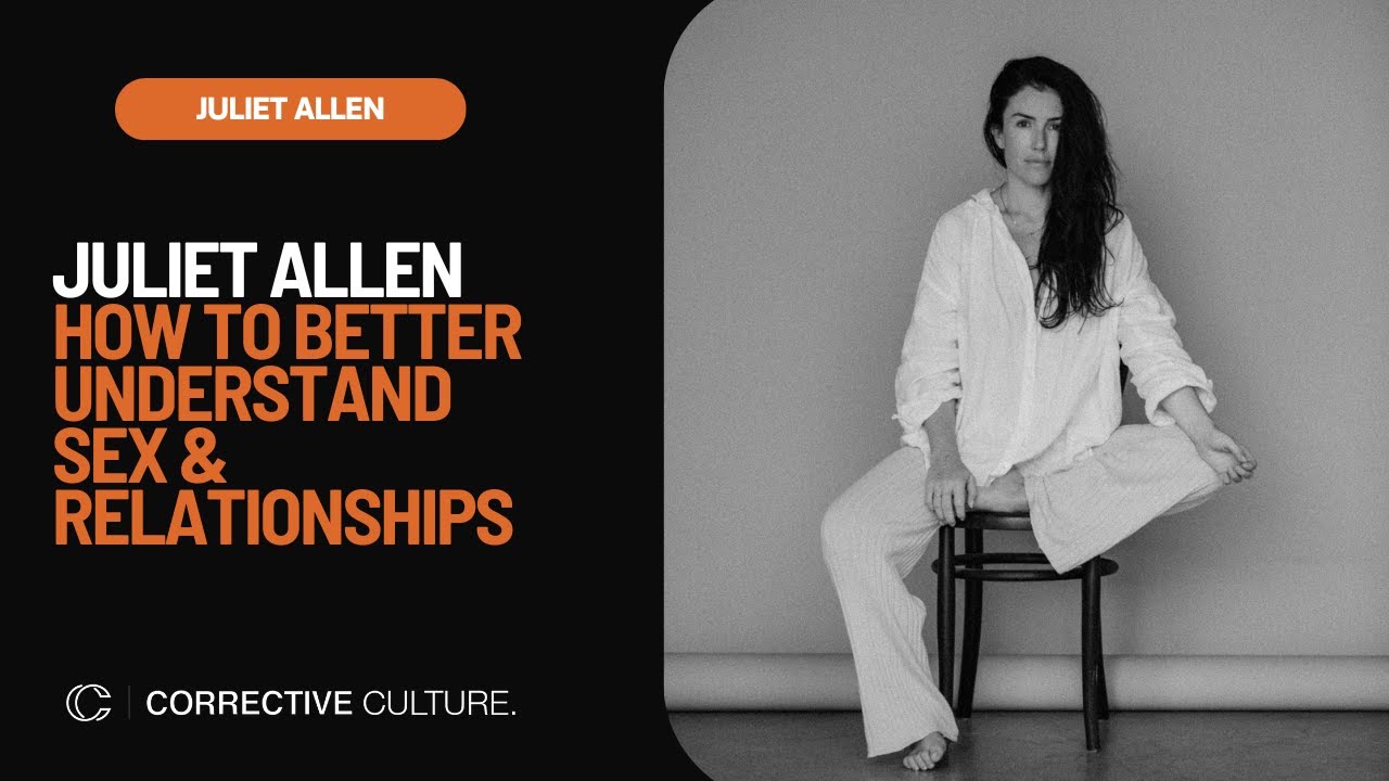 Juliet Allen - How To Better Understand Sex & Relationships