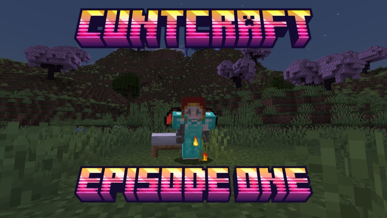 CuntCraft S1 EP1: New Beginnings 