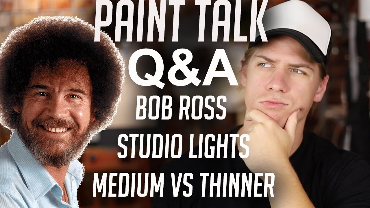 PAINT TALK: Bob Ross, Studio Lights, Medium vs Thinner