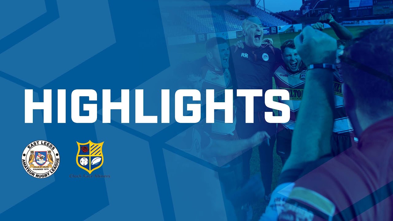 East Leeds vs Clock face miners FULL Highlights