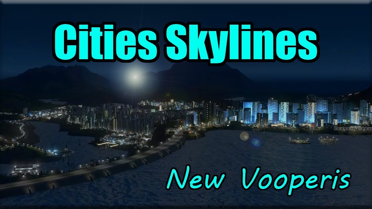 Rebuilding New Vooperis - Cities Skylines [New Vooperis] #21