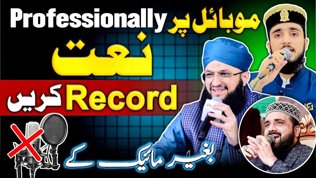 How to Record Studio-Quality Naat on Mobile Without Expensive Mic (2025 Guide) 