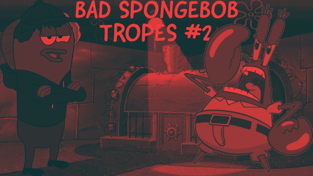 Krabs Karma: Worst Spongebob Tropes
