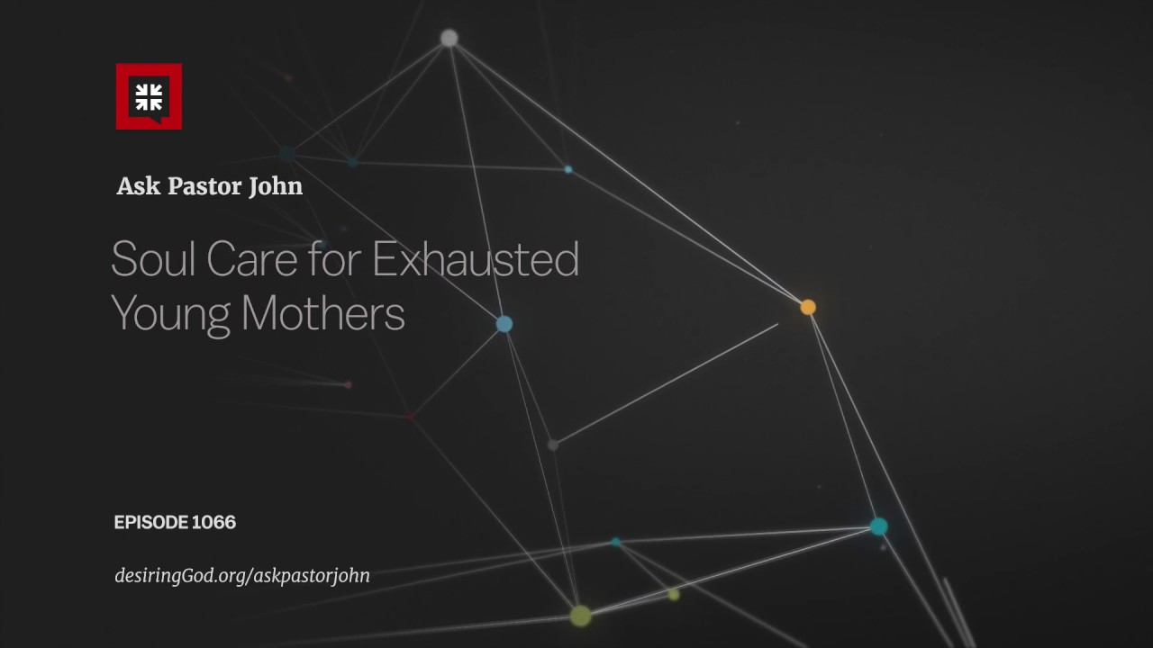 Soul Care for Exhausted Young Mothers