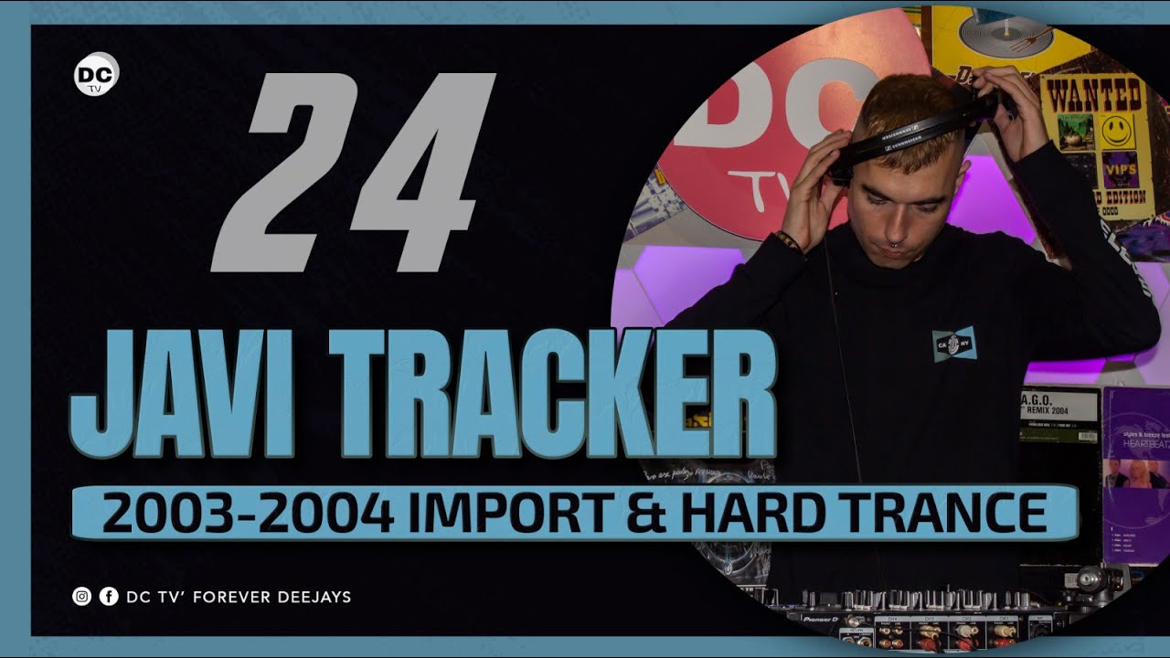 24 JAVI TRACKER “Import & Hard-Trance” 2003•2004