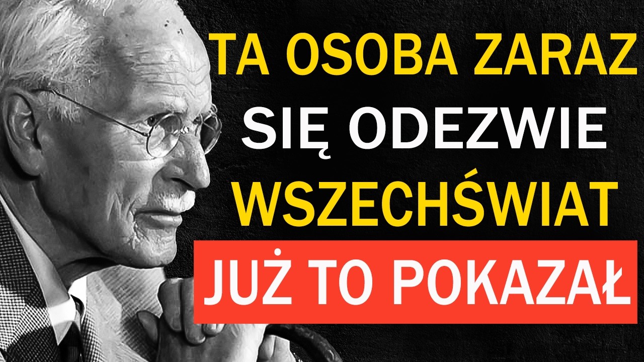 Ta osoba zaraz się odezwie &mdash; Wszechświat już to pokazał | Carl Jung
