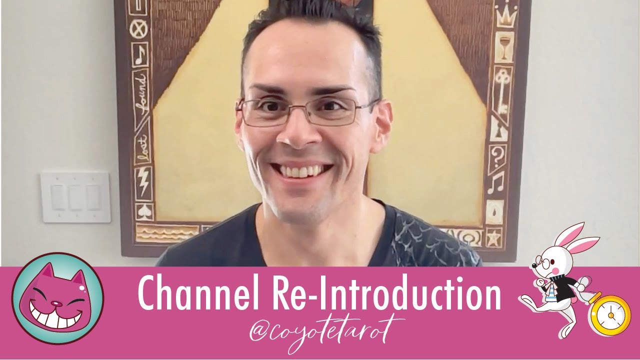 Channel Re-Introduction by @coyotetarot