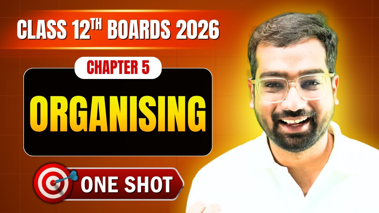 ORGANISING ONE SHOT | CLASS 12 BUSINESS STUDIES | CBSE BOARD EXAM 2025-26