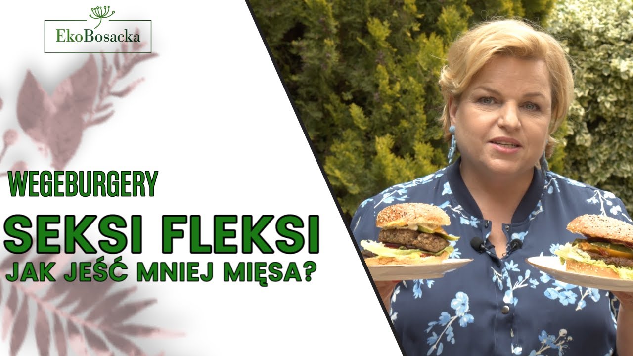 Seksi fleksi. Jak jeść mniej mięsa? - EkoBosacka odc. 147