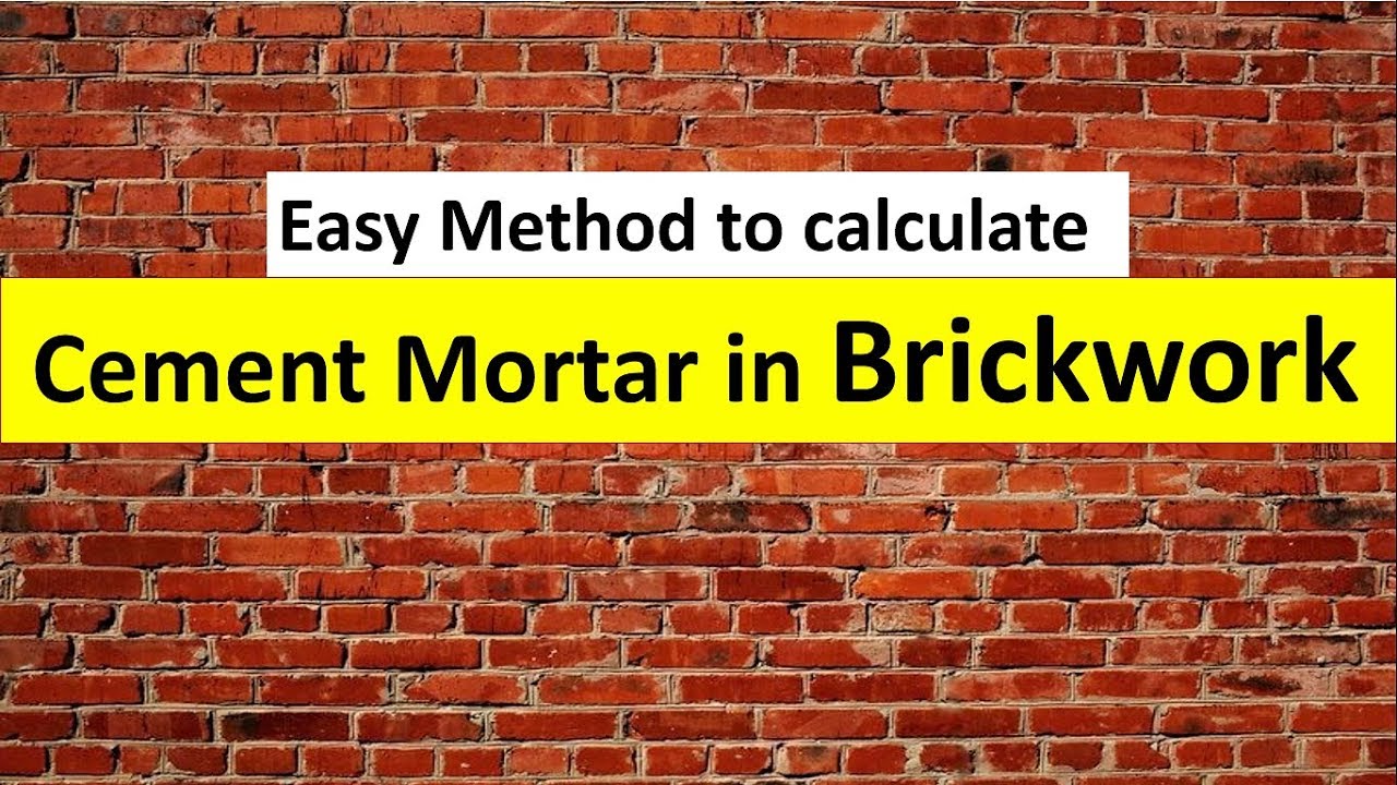EASY METHOD TO CALCULATE QUANTITY OF MORTAR IN BRICKWORK