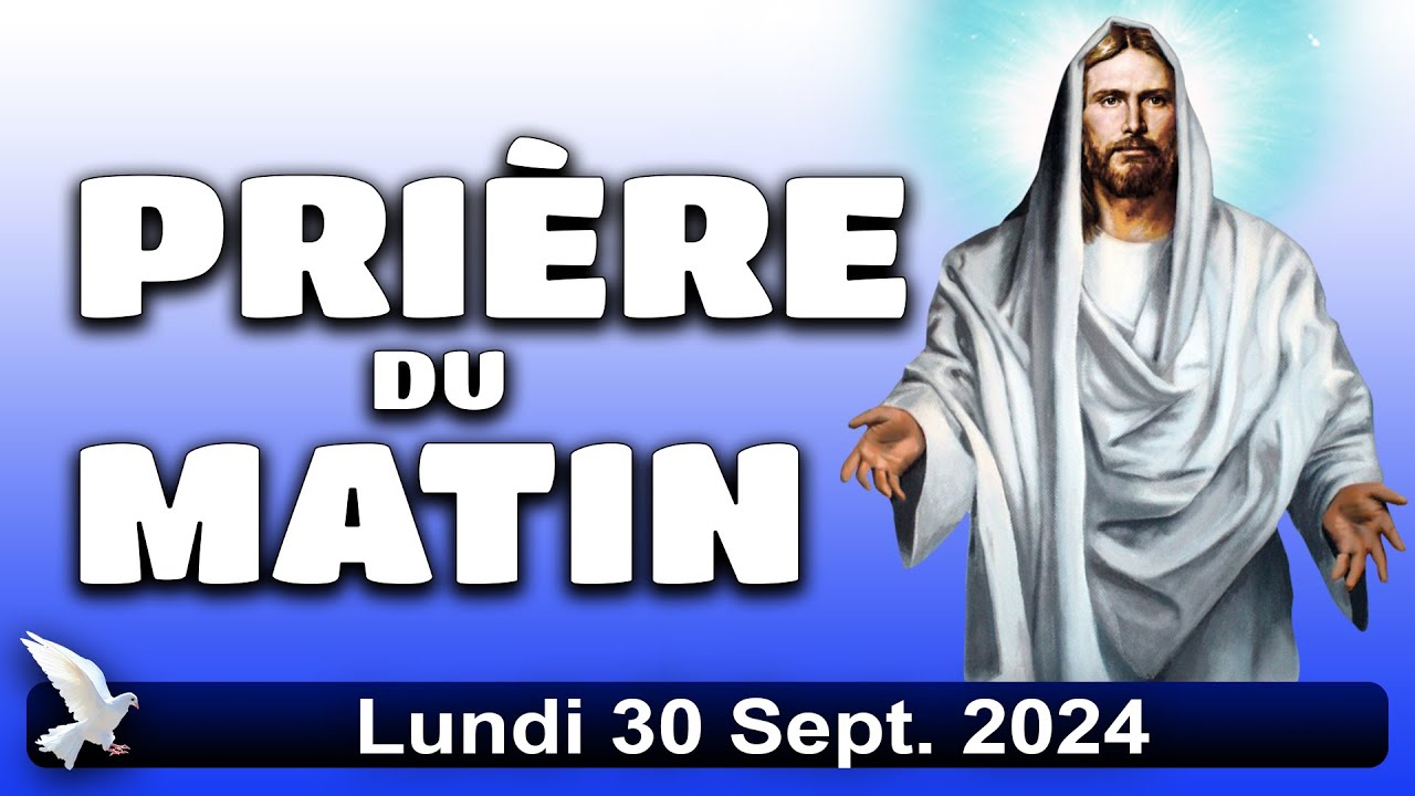 🙇🏼‍♂🙇🏼‍♀ PRIÈRE MATINALE DE CE LUNDI 30/09/2024🙇🏼‍♀🙇🏼‍♂