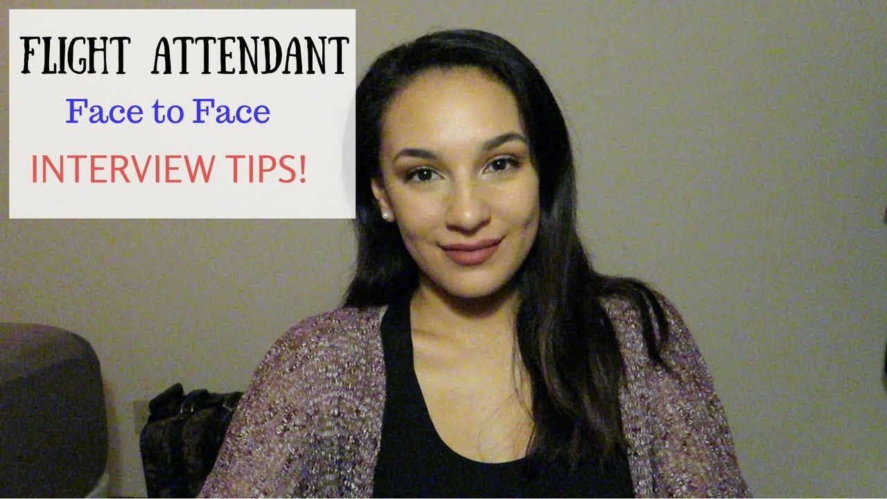Flight Attendant Face to Face INTERVIEW TIPS