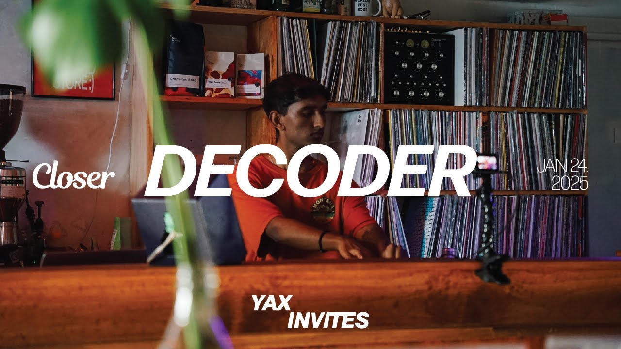 YAX INVITES - DECODER | CLOSER RECORD STORE | DJ Sessions | Hypnotic Techno, Groove