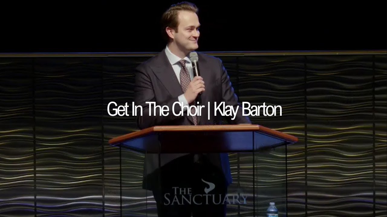 Get in the Choir | Klay Barton | 12.28.25
