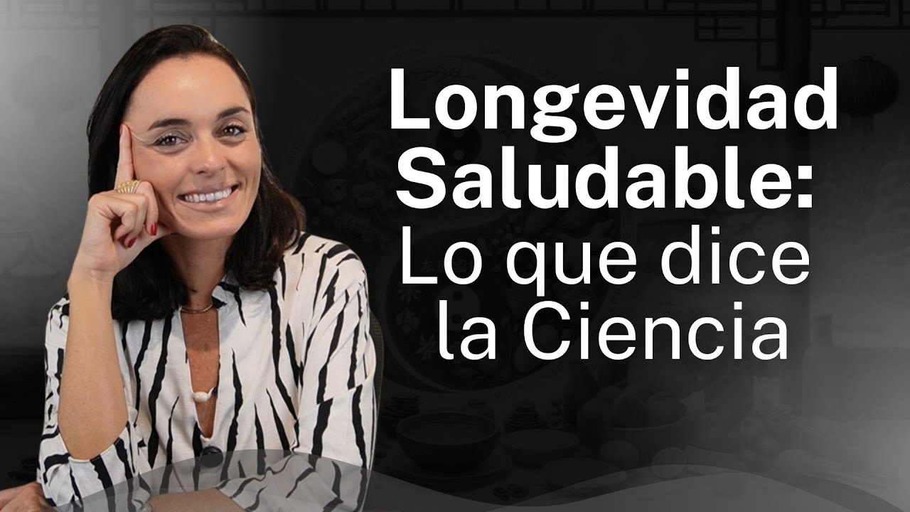 Longevidad Saludable: Lo que dice la Ciencia