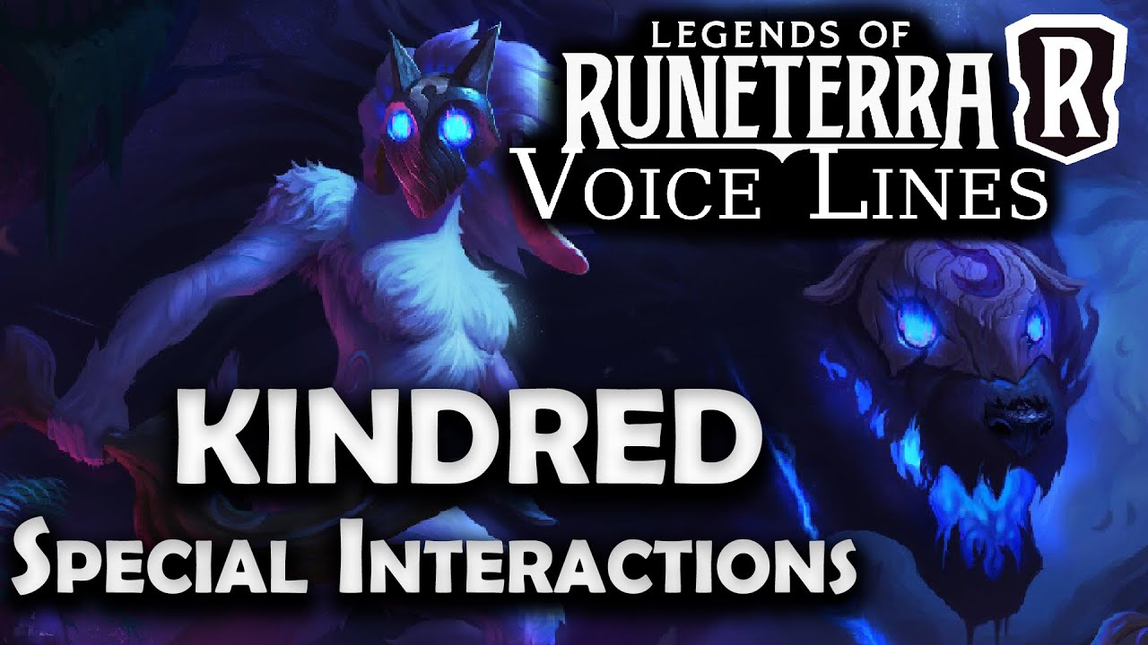 Kindred - Special Interactions | Legends of Runeterra Voice Lines
