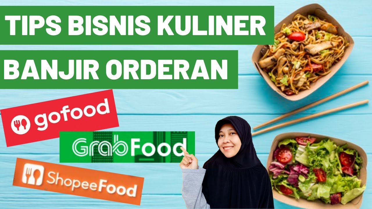 TIPS LARIS JUALAN DI GOFOOD, GRABFOOD, SHOPEEFOOD - CARA DAGANG MAKANAN ONLINE - BISNIS KULINER