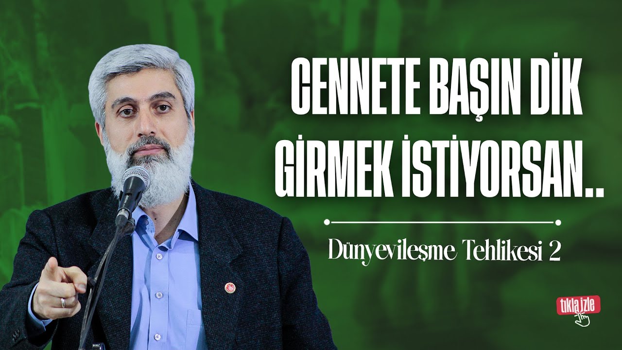 Dünyevileşme Tehlikesi #2 | Cennete Başın Dik Girmek İstiyorsan.. Alparslan Kuytul Hocaefendi