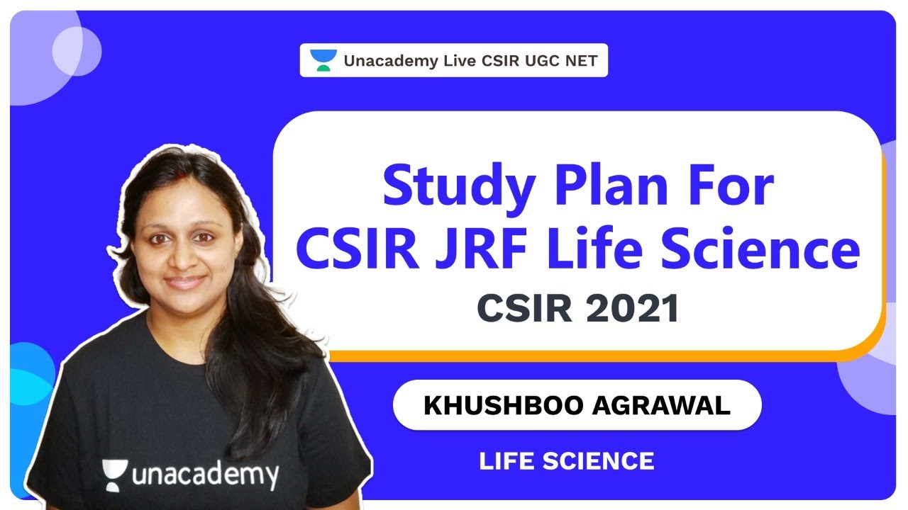 Study Plan For CSIR JRF Life Science | CSIR 2021 | Khushboo| unacademy Live