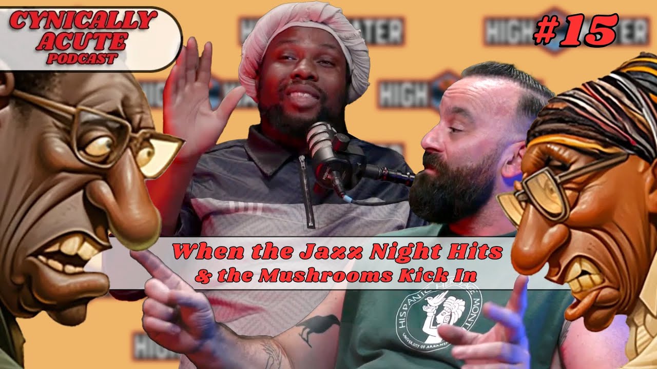 When the Jazz Night Hits & the Mushrooms Kick In  | Cynically Acute Episode 15 - Ross Turner