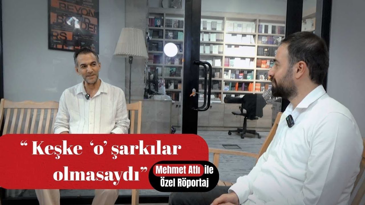 " Keşke 'o' şarkılar olmasaydı " - Mehmet Atlı Özel Röportaj - Mardin Haber- Muhammed Kasım İpek