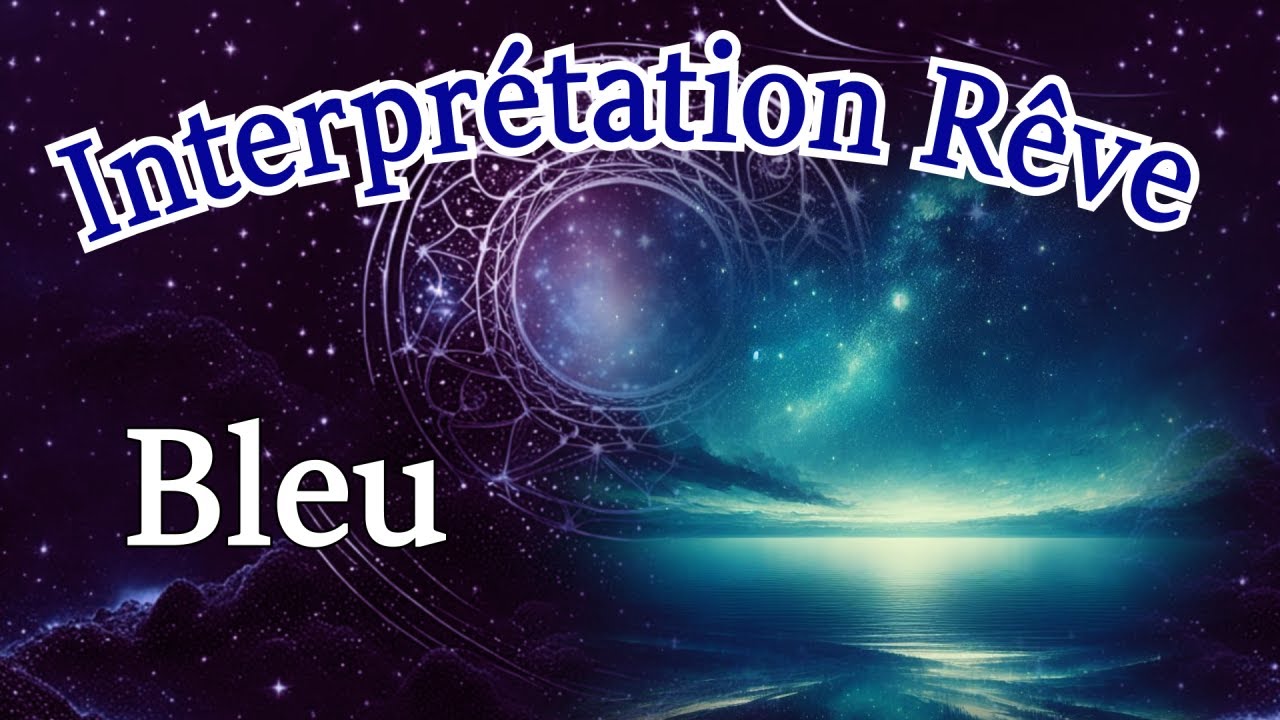 Interprétation de rêve de couleur bleue.