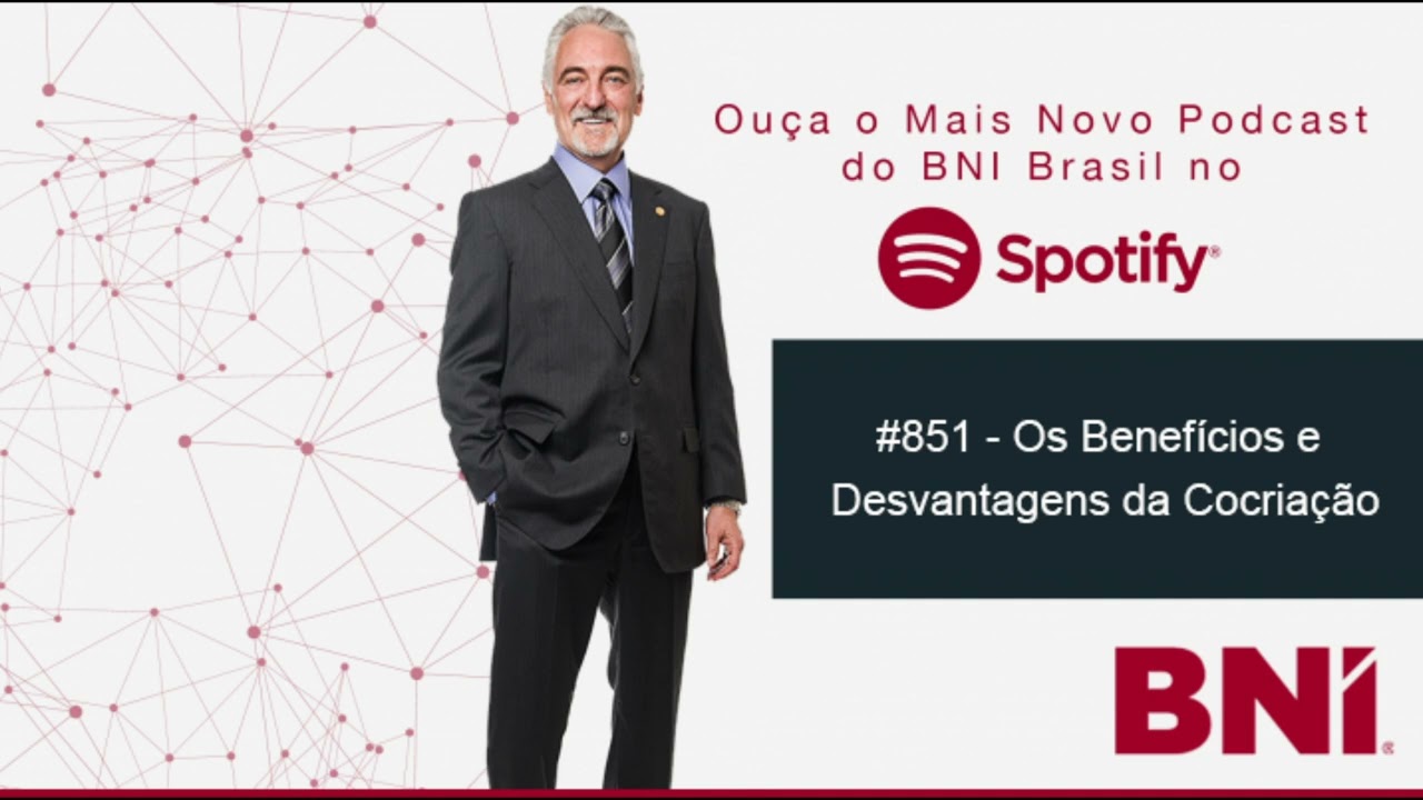Podcast BNI Episódio #851 - Os Benefícios e Desvantagens da Cocriação