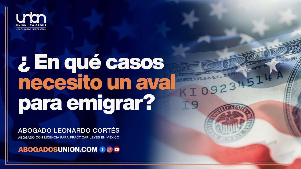 ¿En qué casos necesito un aval para emigrar?