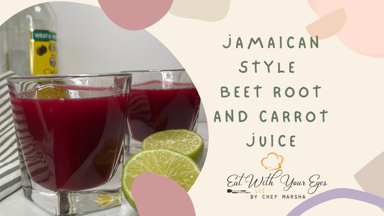 Jamaican Style Beet Root and Carrot Juice with Lime and Ginger | Eat With Your Eyes LLC