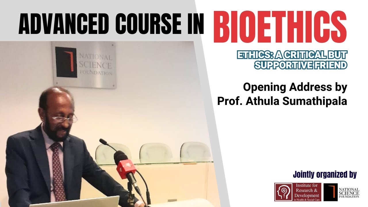 Opening Address: Advanced Bioethics Course | Prof. Athula Sumathipala