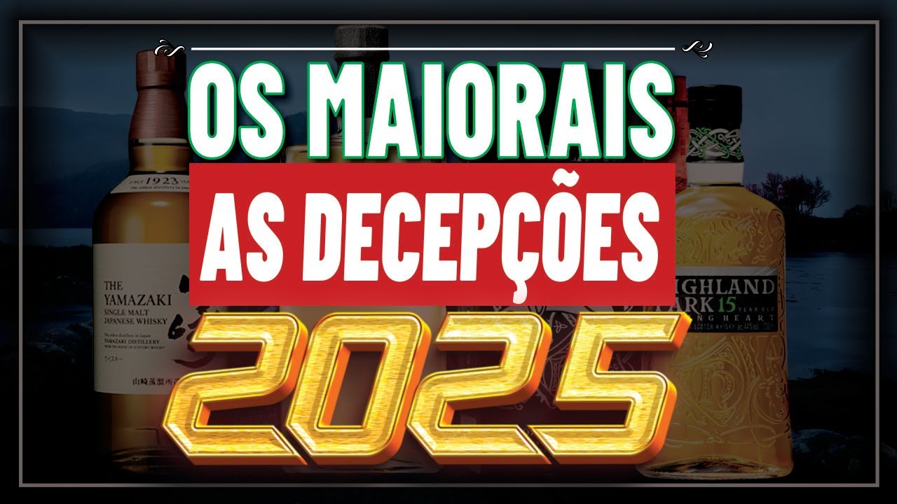 CONHEÇA AS MAIORES DECEPÇÕES DO MUNDO DO WHISKY EM 2025