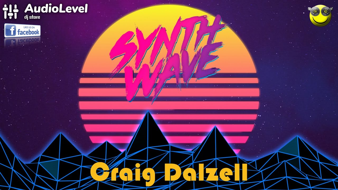 Nu Skool Synthwave | Craig Dalzell @ AudioLevel