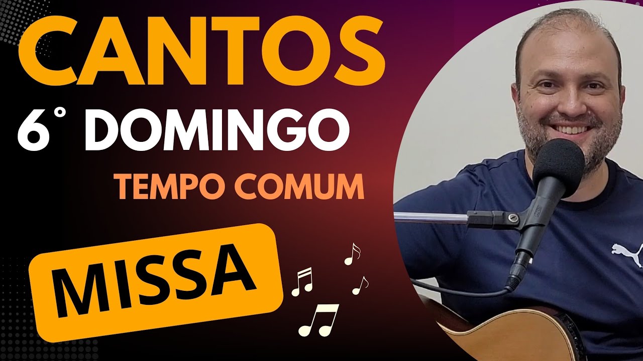 MÚSICAS 6º DOMINGO do TEMPO COMUM Cantos LITÚRGICOS com Cifras (Ano A) MISSA 15/2/26