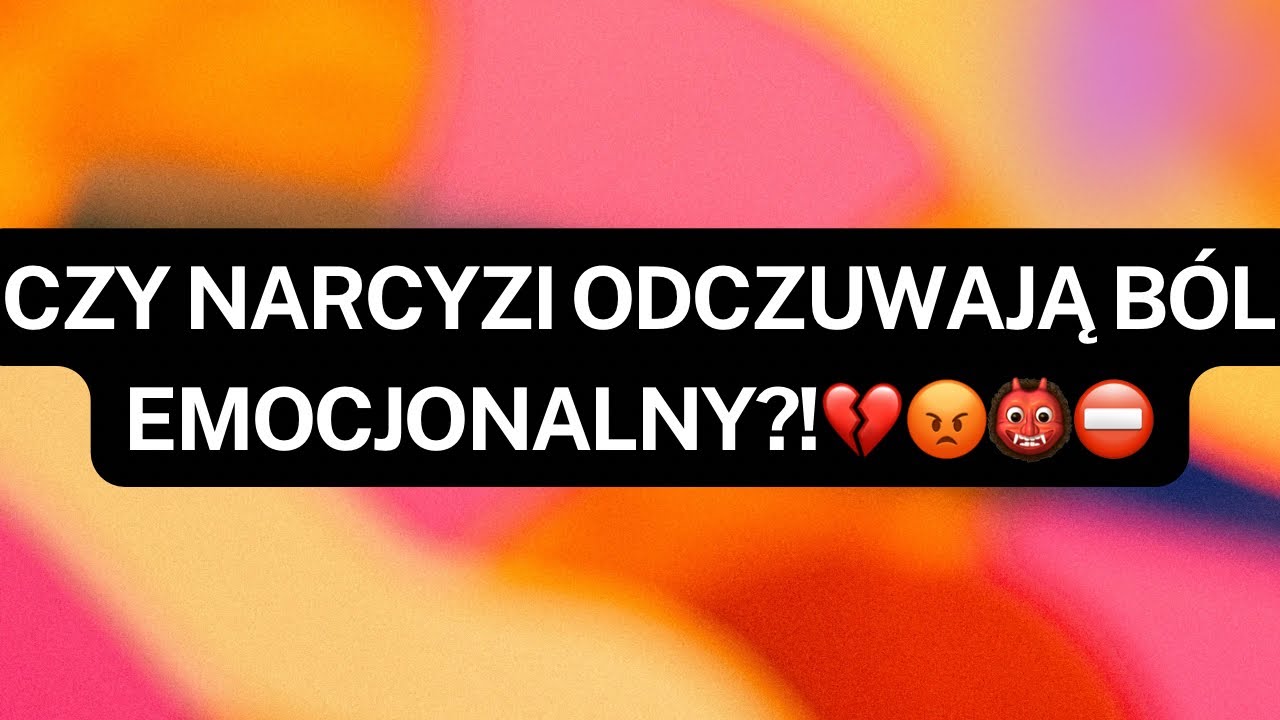 NARCYZ👉CZY NARCYZI ODCZUWAJĄ B&Oacute;L EMOCJONALNY?!💔😡👹⛔️