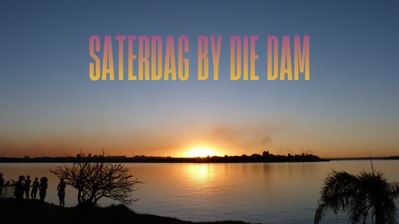 Saterdag By Die Dam