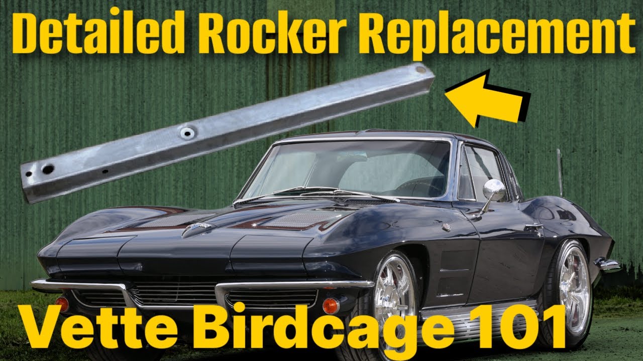 How To Replace 1963-67 Corvette Birdcage Rockers The Right Way.  Detailed DIY Instructions.