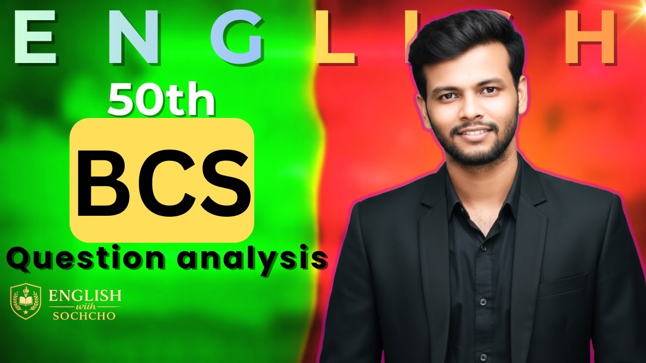 50th BCS Question analysis with basic concept || English with Sochcho || English Learning