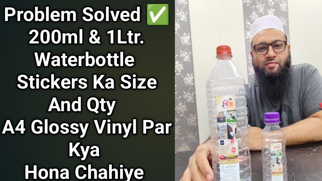 200ml & 1Ltr. Waterbottle Stickers Ka Size And Qty  A4 Glossy Vinyl Par Kya Hona Chahiye