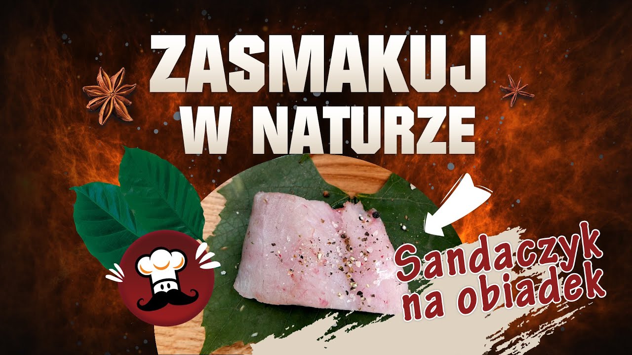 Zasmakuj w Naturze - Sandaczyk na obiadek