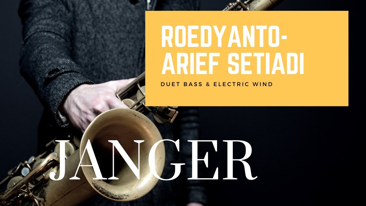 JANGER - Arief Setiadi -  Roedyanto Wasito - ( official video )